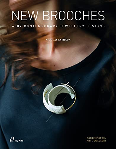New Brooches: 400+ Contemporary Jewellery Designs / 400+ Disenos De Joyeria Contemporanea