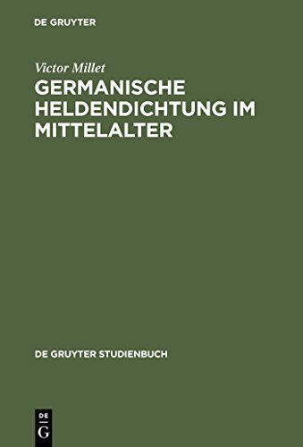 Germanische Heldendichtung Im Mittelalter: Eine Einführung: Eine Einfuhrung