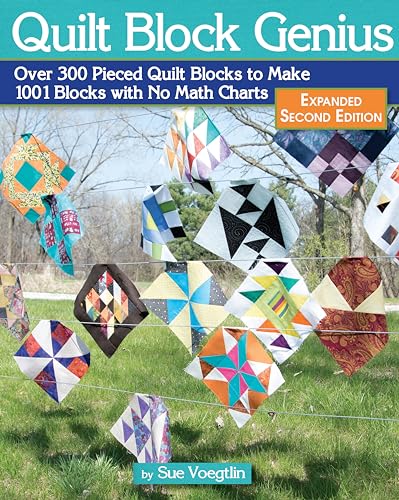Quilt Block Genius: Over 300 Pieced Quilt Blocks To Make 1001 Blocks With No Math Charts: 1001 Pieced Quilt Blocks And No Math Charts