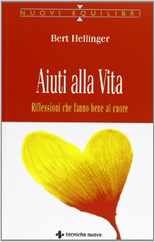 Aiuti Alla Vita. Riflessioni Che Fanno Bene Al Cuore