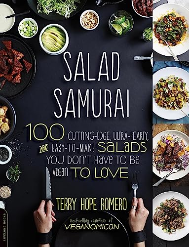 Salad Samurai: 100 Cutting-Edge, Ultra-Hearty, Easy-To-Make Salads You Don'T Have To Be Vegan To Love