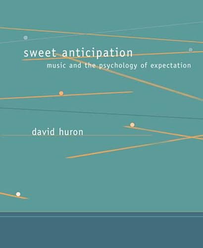 Sweet Anticipation: Music And The Psychology Of Expectation