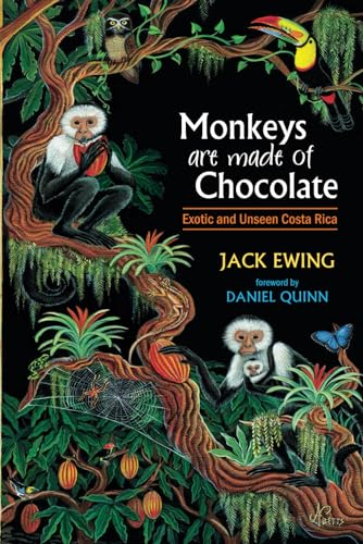 Monkeys Are Made Of Chocolate: Exotic And Unseen Costa Rica [Lingua Inglese]