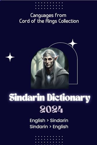 Sindarin Dictionary 2024: Learn Sindarin | Elvish Dictionary For All Levels | English - Sindarin | Sindarin - English