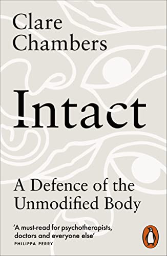 Intact: A Defence Of The Unmodified Body