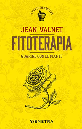 Fitoterapia. Guarire Con Le Piante