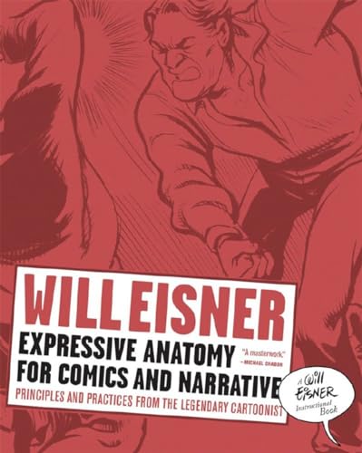 Expressive Anatomy For Comics And Narrative: Principles And Practices From The Legendary Cartoonist