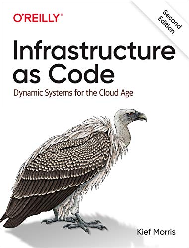 Infrastructure As Code: Dynamic Systems For The Cloud Age