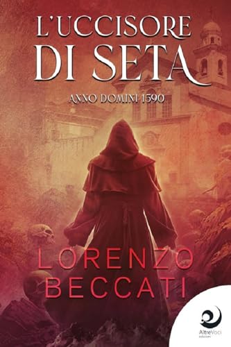 L'Uccisore Di Seta. Anno Domini 1590