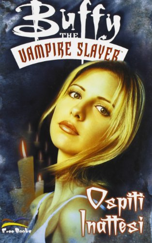 Ospiti Inattesi. Buffy. The Vampire Slayer