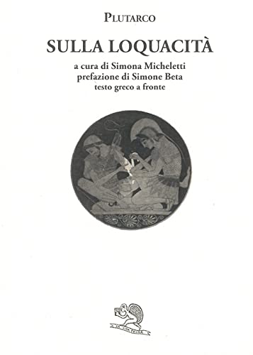 Sulla Loquacità. Testo Greco A Fronte