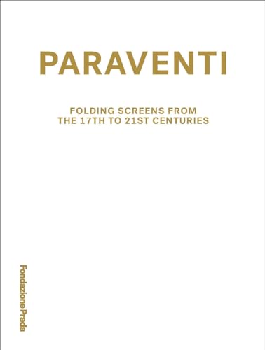 Paraventi. Folding Screens From The 17Th To 21St Century. Ediz. Italiana E Inglese