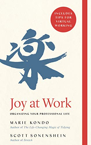 Joy At Work: Organizing Your Professional Life