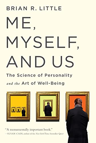 Me, Myself, And Us: The Science Of Personality And The Art Of Well-Being