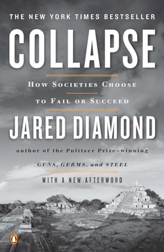 Collapse: How Societies Choose To Fail Or Succeed: Revised Edition