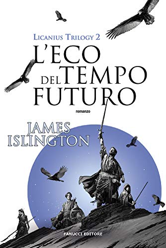 L'Eco Del Tempo Futuro. Licanius Trilogy (Vol. 2)