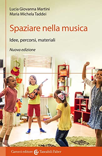 Spaziare Nella Musica. Idee, Percorsi, Materiali. Nuova Ediz.