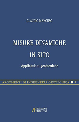 Misure Dinamiche In Sito. Applicazioni Geotecniche