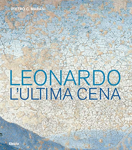 Leonardo. L'Ultima Cena. Ediz. Illustrata