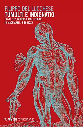 Tumulti E Indignatio. Conflitto, Diritto E Moltitudine In Machiavelli E Spinoza