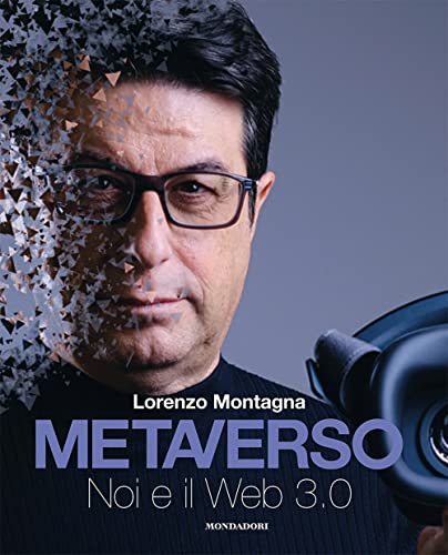 Metaverso. Noi E Il Web 3.0