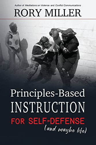 Principles-Based Instruction For Self-Defense (And Maybe Life)