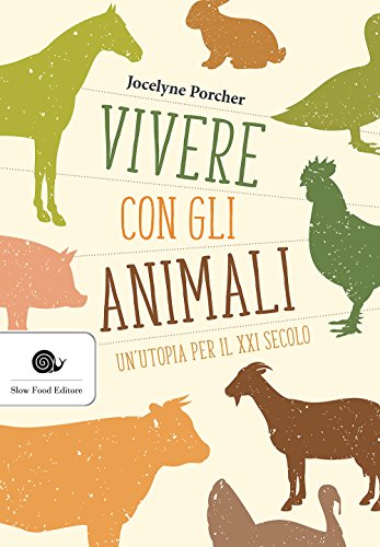 Vivere Con Gli Animali. Un'Utopia Per Il Xxi Secolo