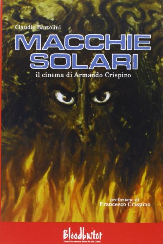 Macchie Solari. Il Cinema Di Armando Crispino