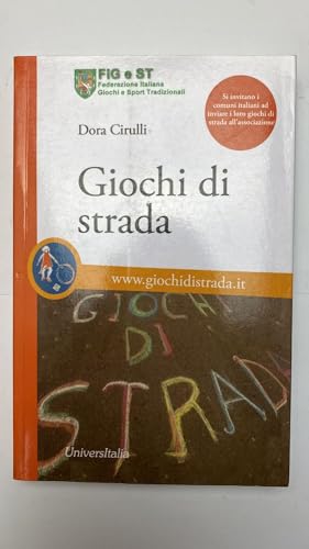 Giochi Di Strada. Manuale Pratico Per Gli Educatori