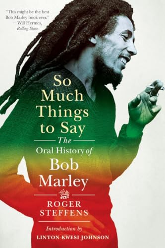 So Much Things To Say: The Oral History Of Bob Marley