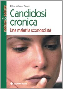 Candidosi Cronica. Una Malattia Sconosciuta