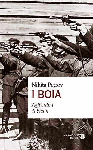 I Boia. Agli Ordini Di Stalin