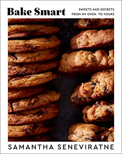 Bake Smart: Sweets And Secrets From My Oven To Yours