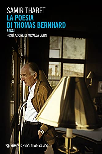 La Poesia Di Thomas Bernhard. Saggi
