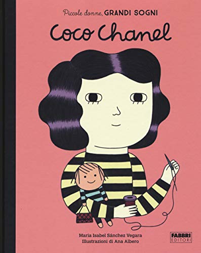 Coco Chanel. Piccole Donne, Grandi Sogni. Ediz. A Colori