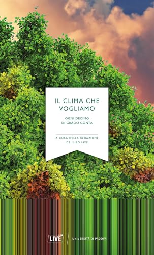 Il Clima Che Vogliamo. Ogni Decimo Di Grado Conta