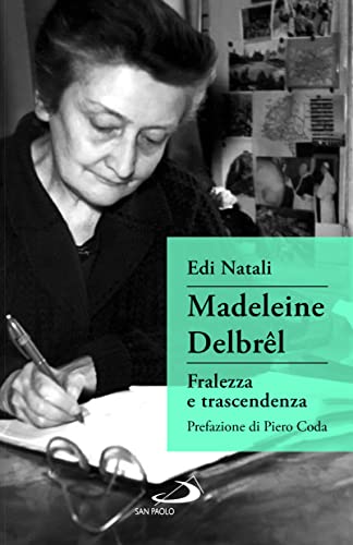 Madeleine Delbrêl. Fralezza E Trascendenza