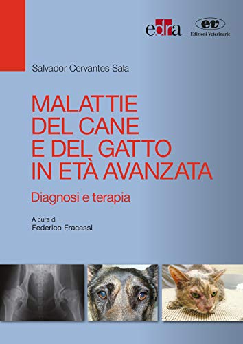 Malattie Del Cane E Del Gatto In Età Avanzata. Diagnosi E Terapia