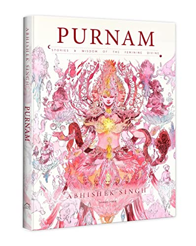 Purnam: Stories & Wisdom Of The Feminine Divine