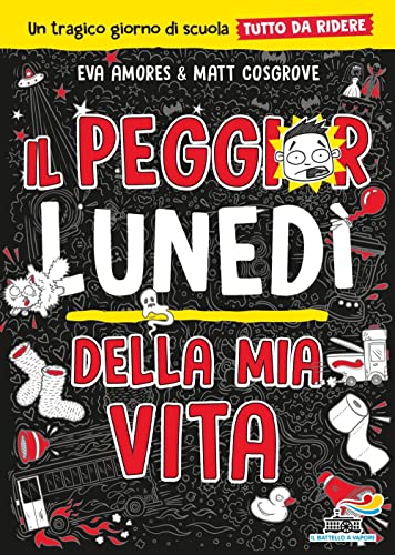 Il Peggior Lunedì Della Mia Vita. Un Tragico Giorno Di Scuola Tutto Da Ridere