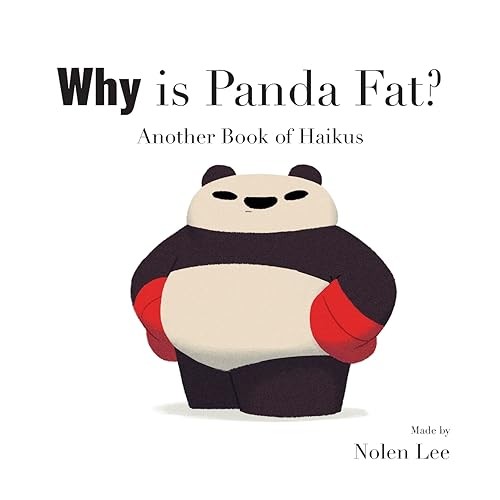 Why Is Panda Fat?: Another Book Of Haikus
