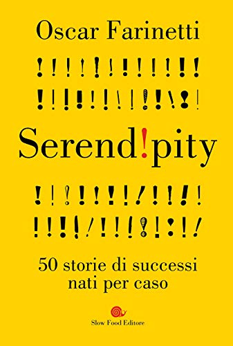Serendipity: 50 Storie Di Successi Nati Per Caso
