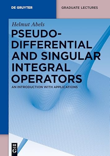 Pseudodifferential And Singular Integral Operators: An Introduction With Applications