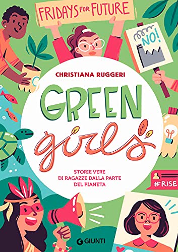 Green Girls. Storie Vere Di Ragazze Dalla Parte Del Pianeta