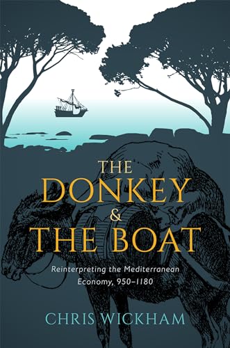The Donkey And The Boat: Reinterpreting The Mediterranean Economy, 950-1180