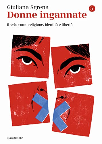 Donne Ingannate. Il Velo Come Religione, Identità E Libertà