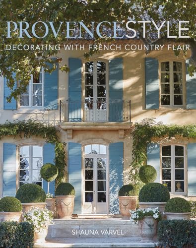 Provence Style: Decorating With French Country Flair