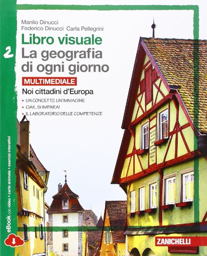 Libro Visuale. La Geografia Di Ogni Giorno. Con Laboratorio Delle Competenze. Per La Scuola Media. Con E-Book. Con Espansione Online. Noi Cittadini D'