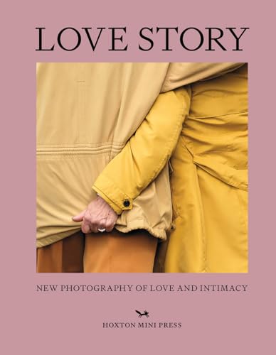 Love Story: New Photography Of Love And Intimacy