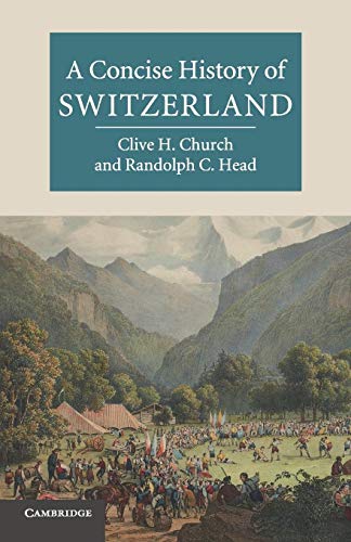 A Concise History Of Switzerland [Lingua Inglese]